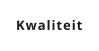 Kwaliteit